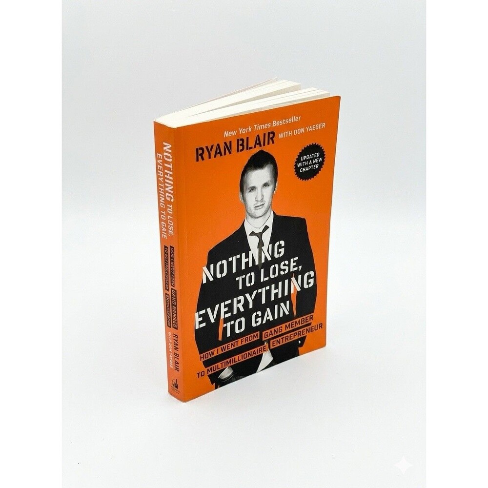 Nothing to Lose, Everything to Gain: How I Went from Gang Member to by Blair